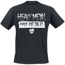 Metal Made Me Do It, Goodie Two Sleeves, T-Shirt