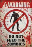 Warning! Do Not Feed The Zombies Do not feed the Zombies, Warning! Do Not Feed The Zombies, Poster