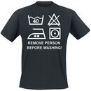 Remove Person Before Washing!, Remove Person Before Washing!, T-Shirt