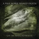 Lay my soul to waste, A Pale Horse Named Death, CD