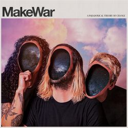 A Paradoxical Theory Of Change, MakeWar, LP