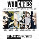 Out of my mind, holy water, Who Cares (Ian Gillan, Tony Iommy & Friends), CD