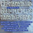 Re-Machined - A Tribute To Deep Purple's Machine Head, V.A., CD