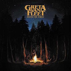 From the fires, Greta Van Fleet, CD
