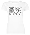 Sorry I Can't I Have Plans With My Cat, Sorry I Can't I Have Plans With My Cat, T-Shirt