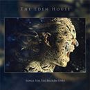 Songs for the brokes ones, The Eden House, CD