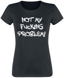 Not My Fucking Problem!, Not My Fucking Problem!, T-Shirt