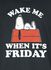 Snoopy - Wake Me When It’s Friday