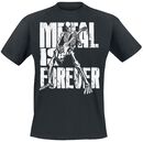 Metal Is Forever, Metal Is Forever, T-Shirt