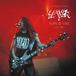 Born of fire / Radio Broadcast 1999, Slayer, SINGOLO